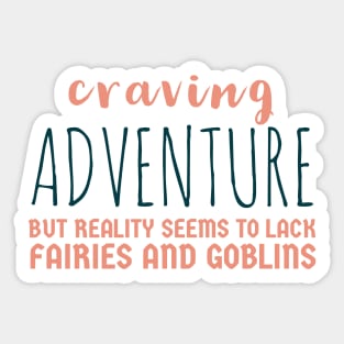 Fantasy Adventure Funny Saying Sticker